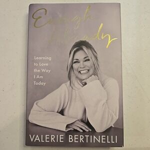 Enough Already: Learning to Love the Way I Am Today